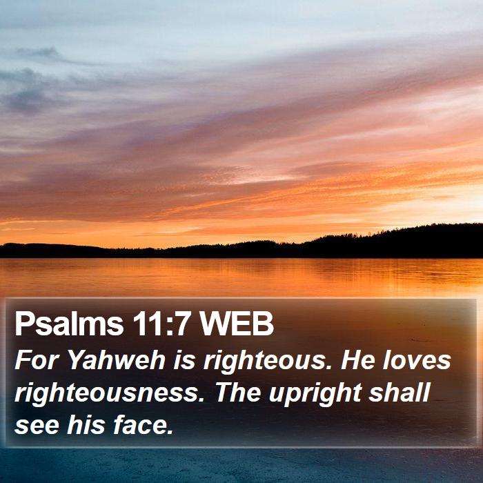 Psalms 11:7 WEB Bible Study