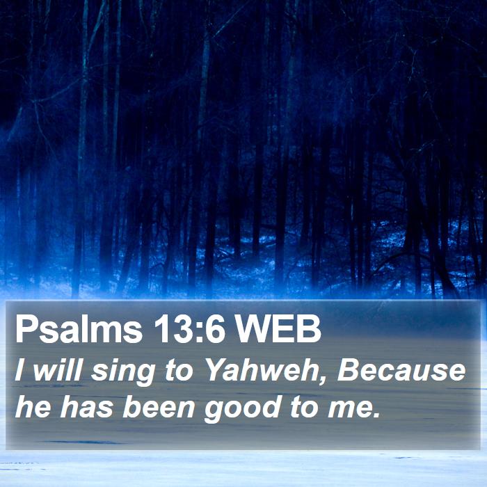 Psalms 13:6 WEB Bible Study