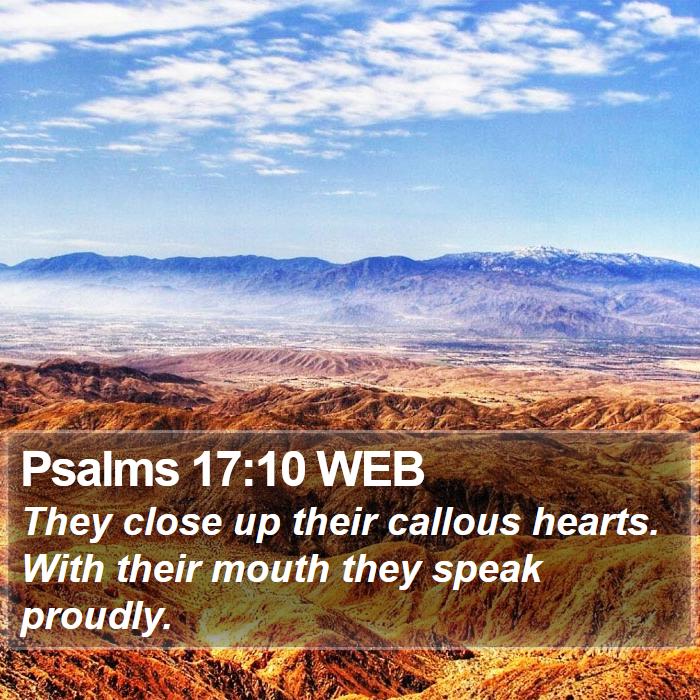 Psalms 17:10 WEB Bible Study