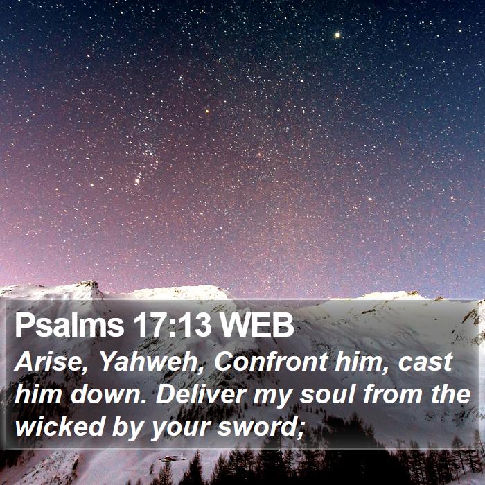 Psalms 17:13 WEB Bible Study