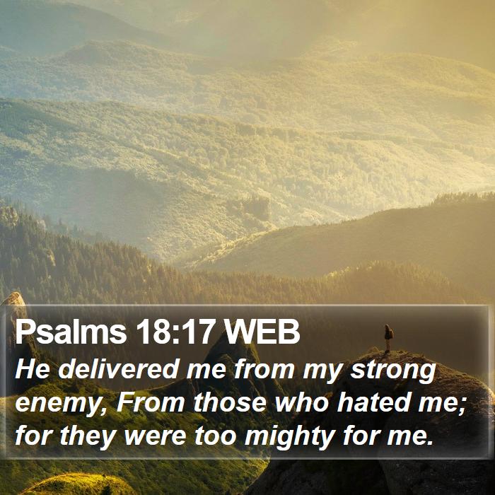 Psalms 18:17 WEB Bible Study