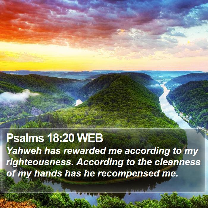 Psalms 18:20 WEB Bible Study