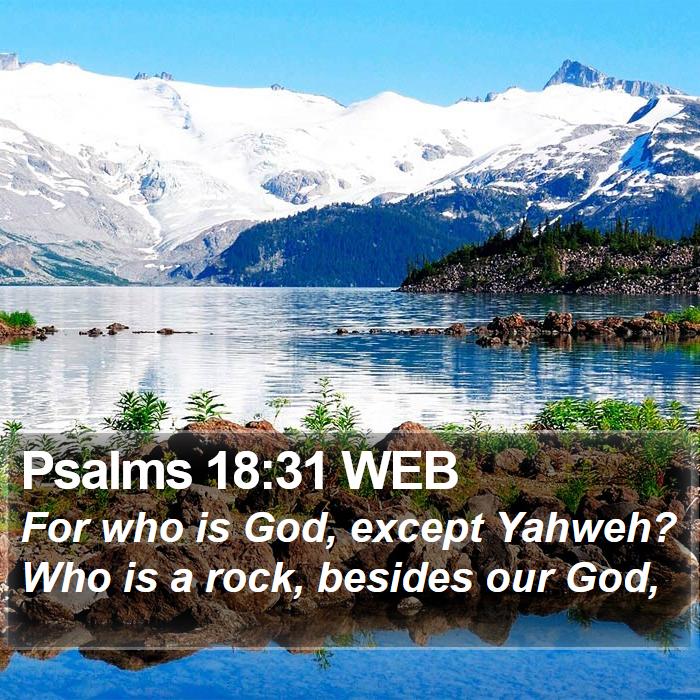 Psalms 18:31 WEB Bible Study