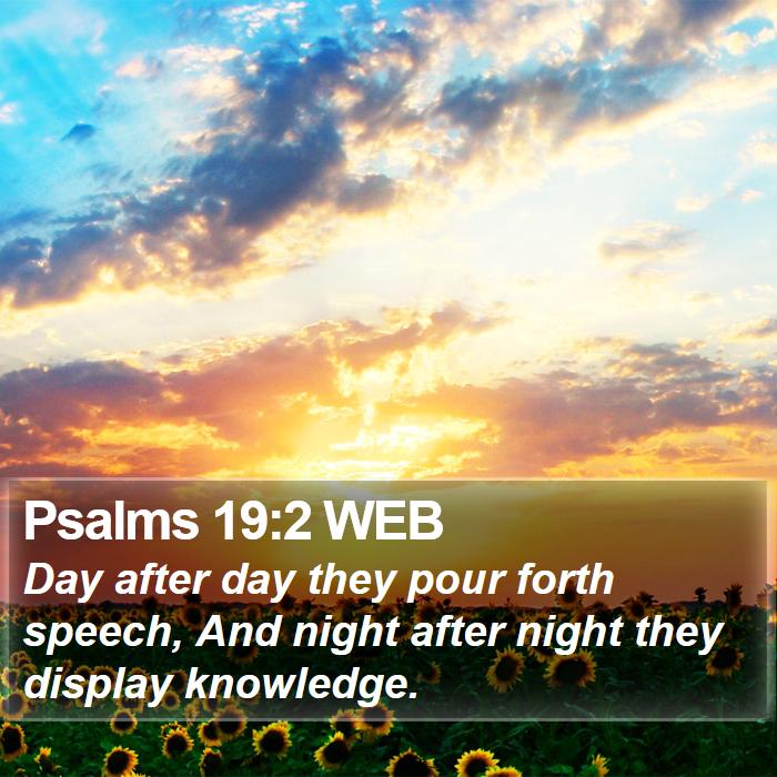 Psalms 19:2 WEB Bible Study