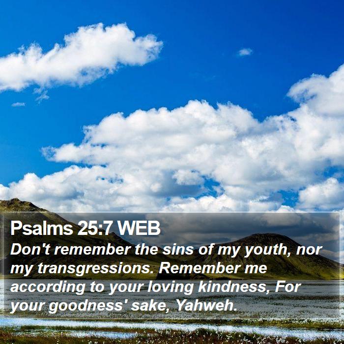 Psalms 25:7 WEB Bible Study