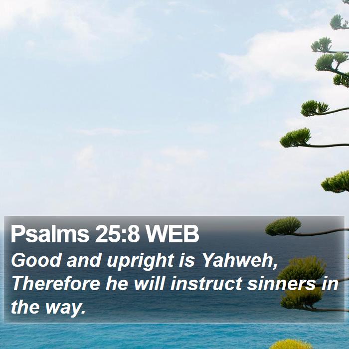 Psalms 25:8 WEB Bible Study