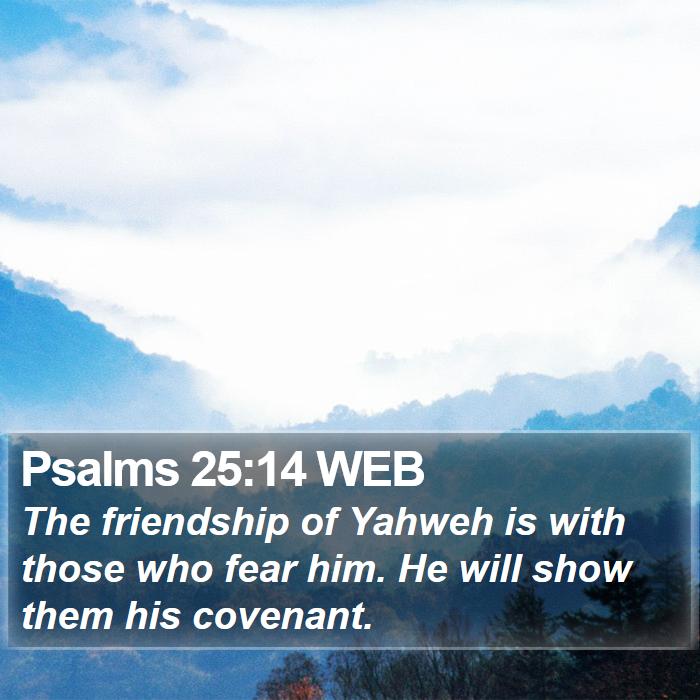 Psalms 25:14 WEB Bible Study