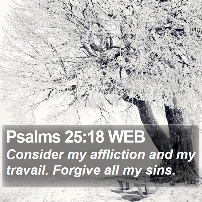 Psalms 25:18 WEB Bible Study