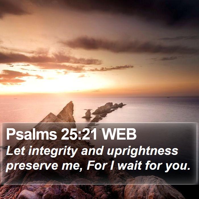 Psalms 25:21 WEB Bible Study