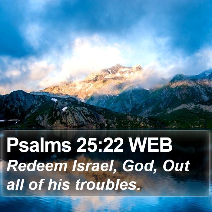 Psalms 25:22 WEB Bible Study