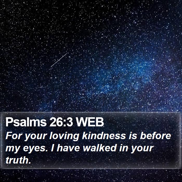 Psalms 26:3 WEB Bible Study