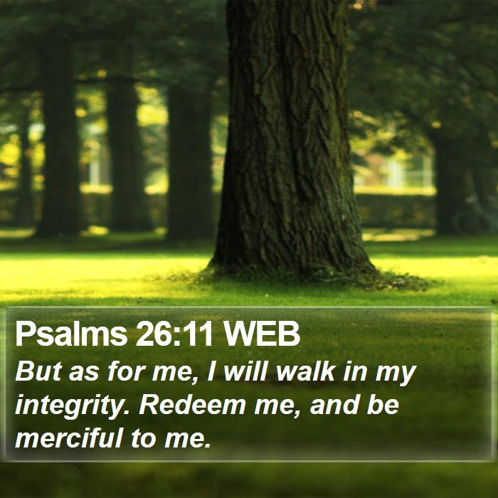 Psalms 26:11 WEB Bible Study