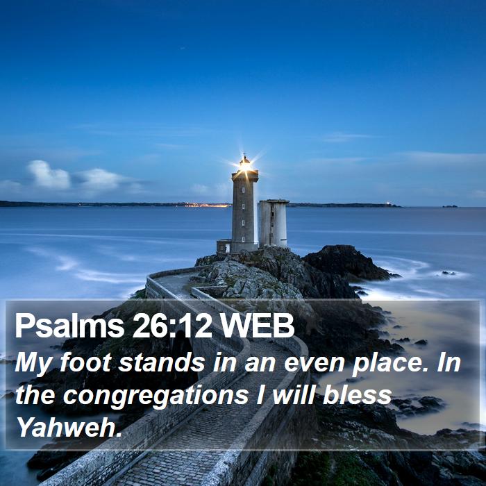 Psalms 26:12 WEB Bible Study