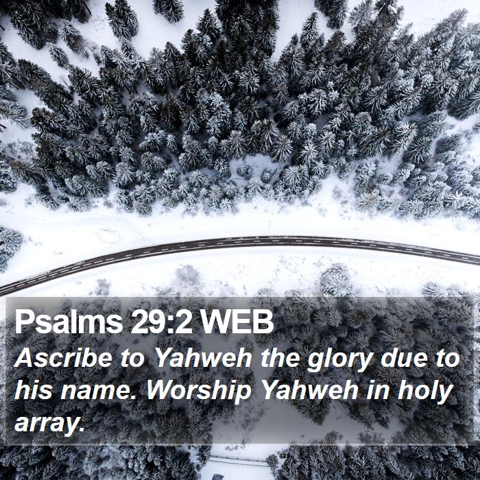 Psalms 29:2 WEB Bible Study