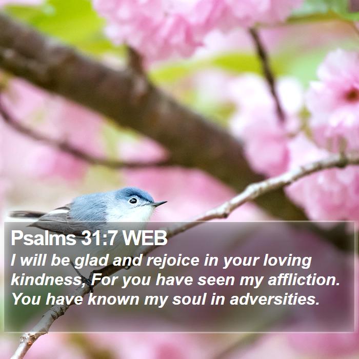 Psalms 31:7 WEB Bible Study