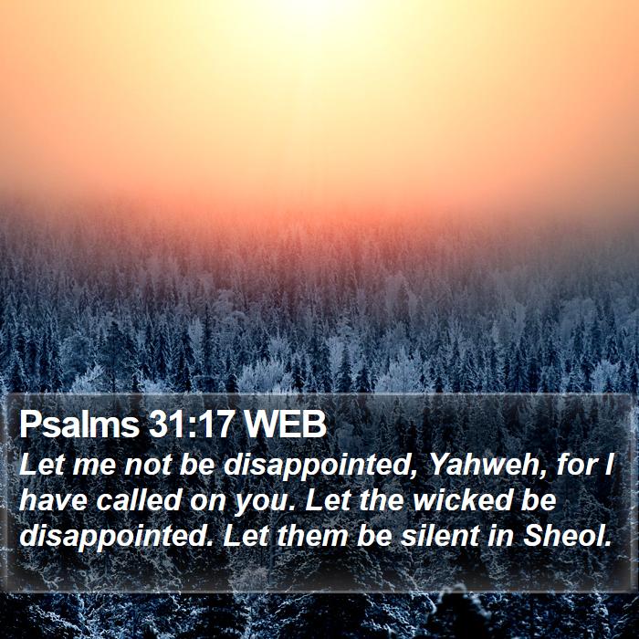 Psalms 31:17 WEB Bible Study