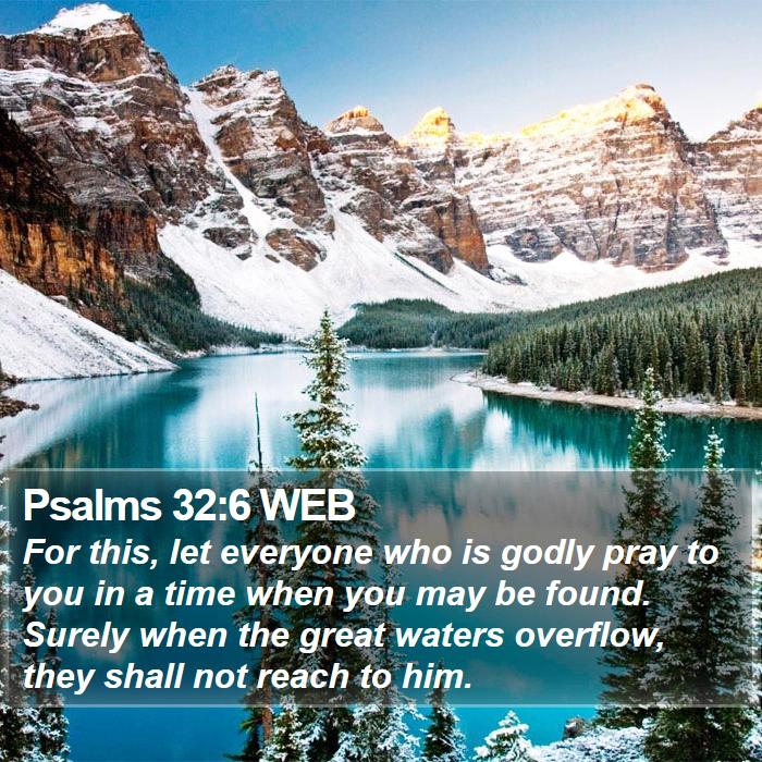 Psalms 32:6 WEB Bible Study