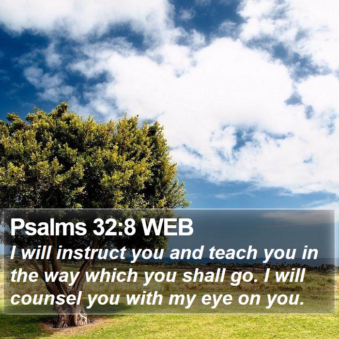 Psalms 32:8 WEB Bible Study