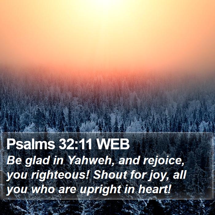 Psalms 32:11 WEB Bible Study