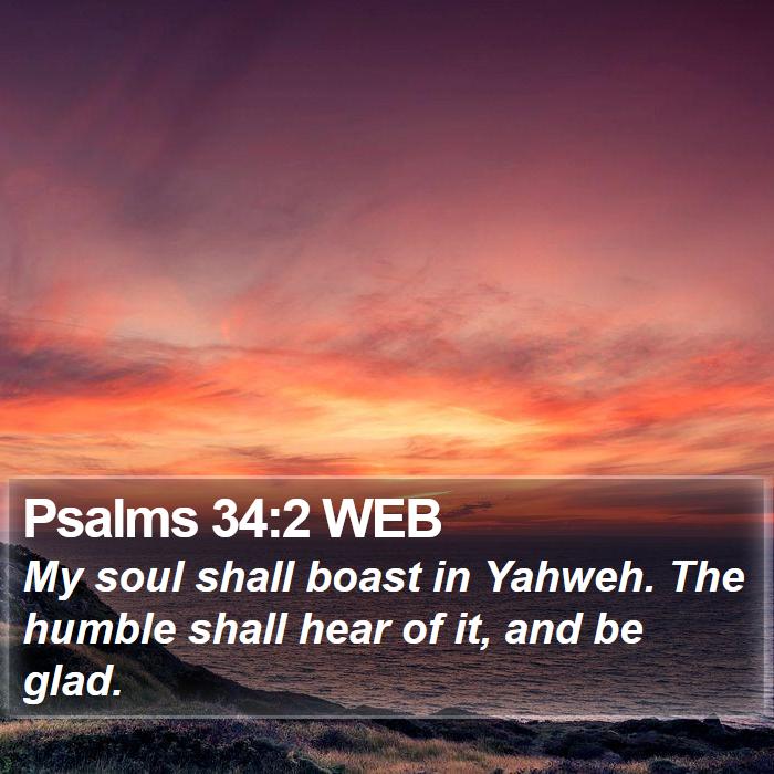 Psalms 34:2 WEB Bible Study