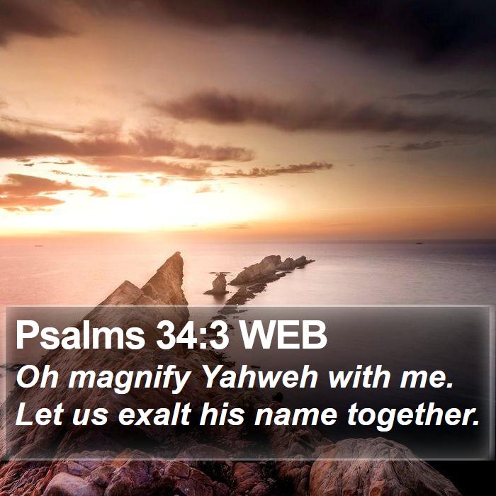 Psalms 34:3 WEB Bible Study