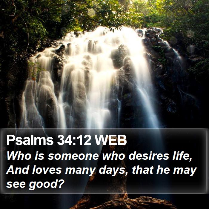 Psalms 34:12 WEB Bible Study