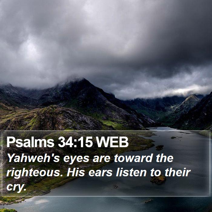 Psalms 34:15 WEB Bible Study