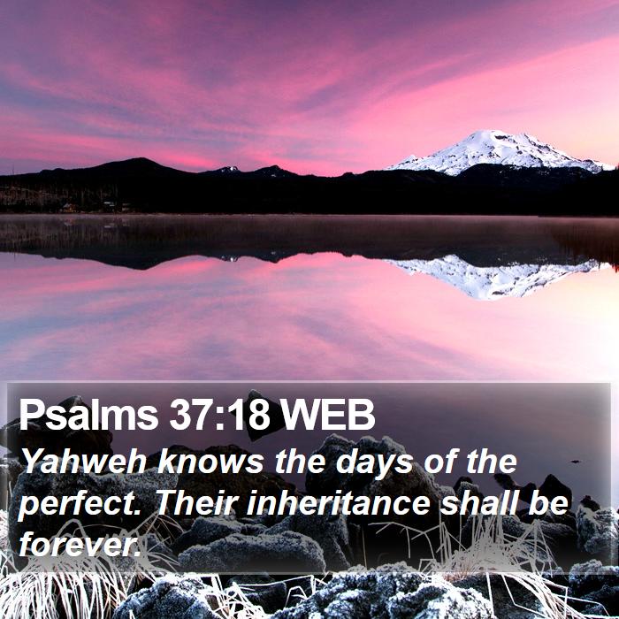 Psalms 37:18 WEB Bible Study