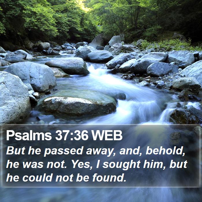 Psalms 37:36 WEB Bible Study