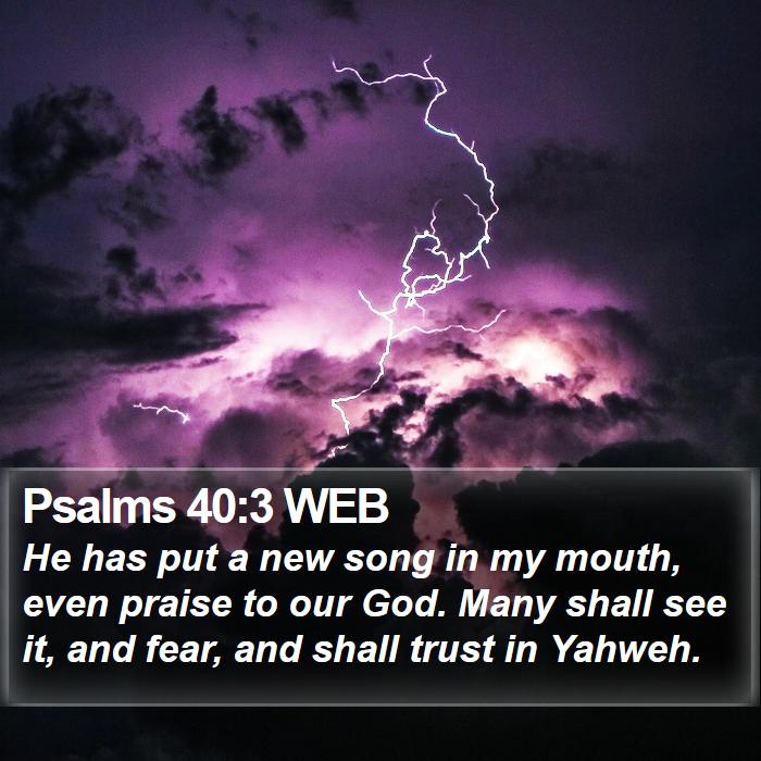 Psalms 40:3 WEB Bible Study