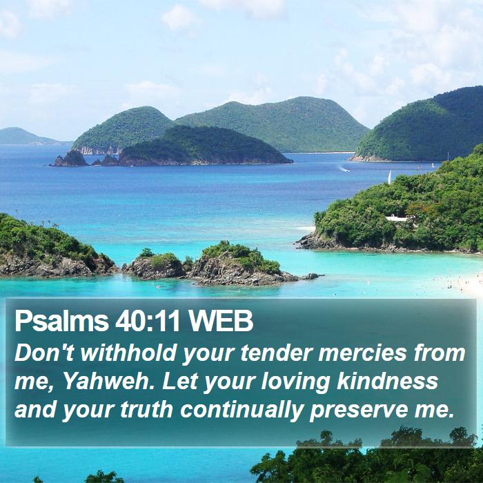 Psalms 40:11 WEB Bible Study