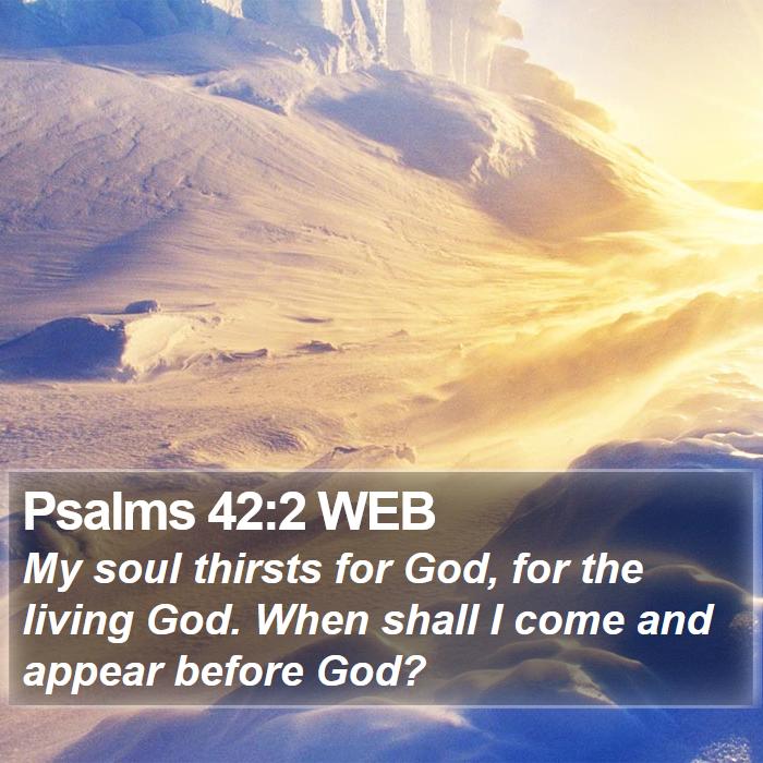 Psalms 42:2 WEB Bible Study