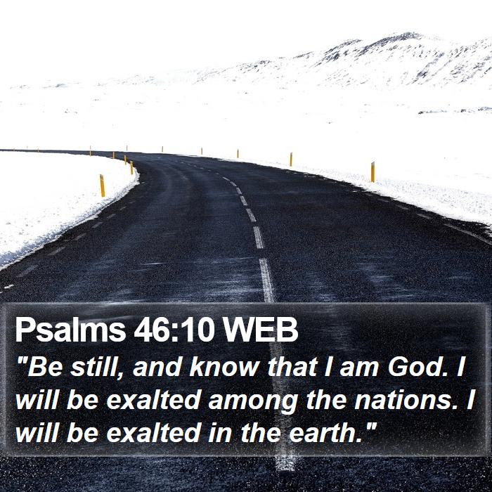 Psalms 46:10 WEB Bible Study