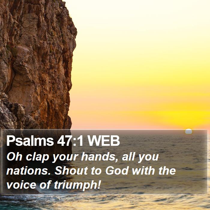 Psalms 47:1 WEB Bible Study