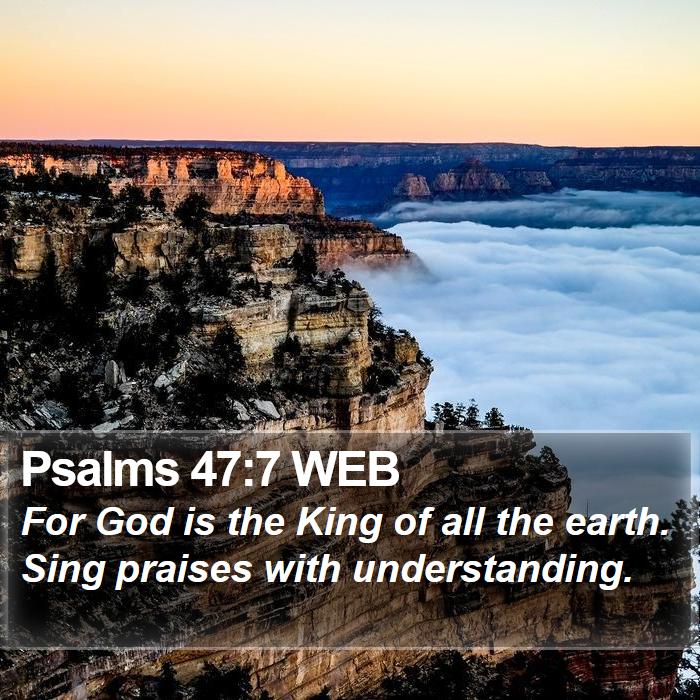 Psalms 47:7 WEB Bible Study