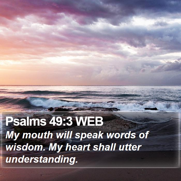 Psalms 49:3 WEB Bible Study