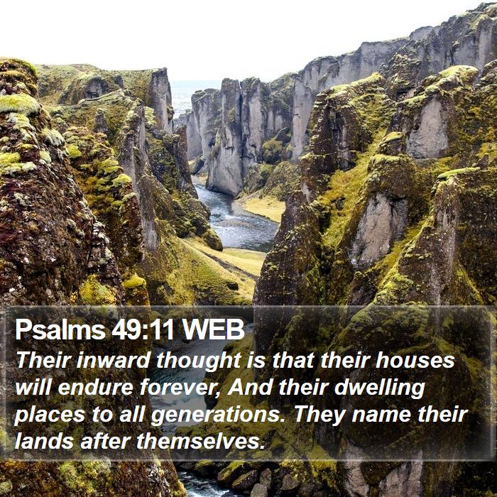 Psalms 49:11 WEB Bible Study