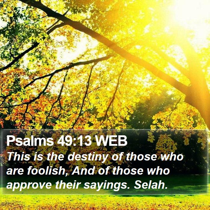 Psalms 49:13 WEB Bible Study