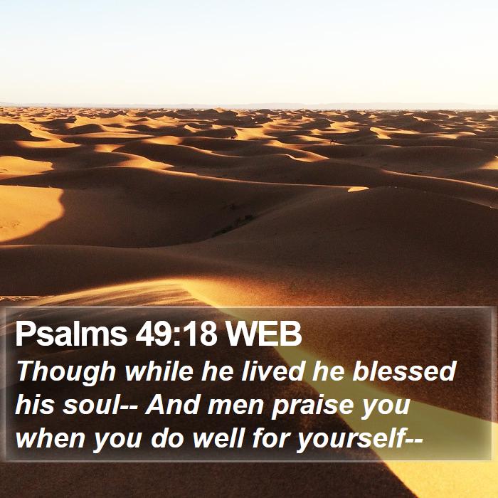 Psalms 49:18 WEB Bible Study