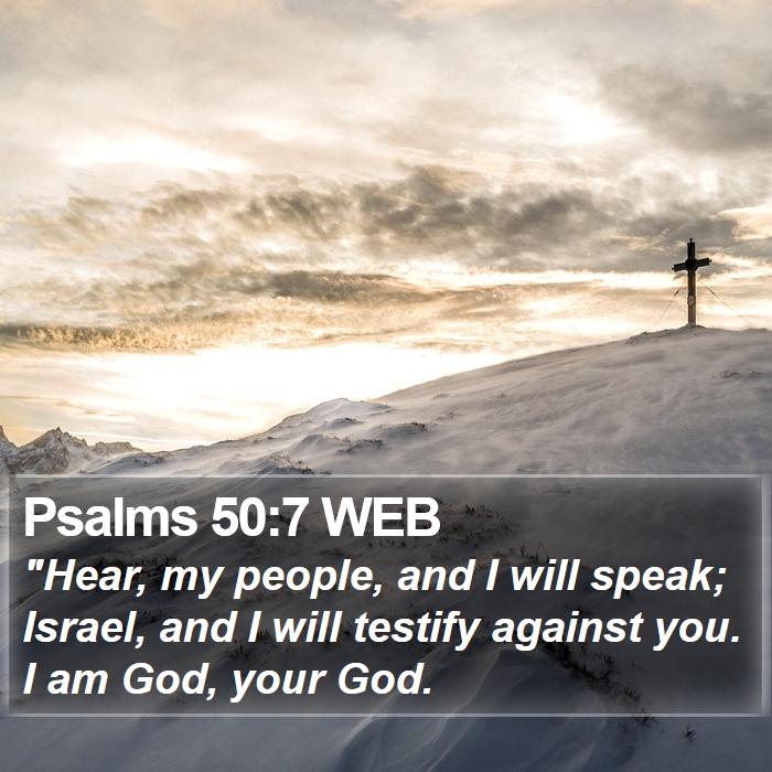 Psalms 50:7 WEB Bible Study