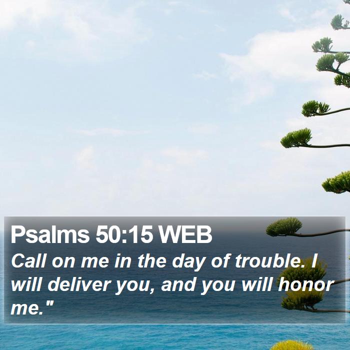 Psalms 50:15 WEB Bible Study