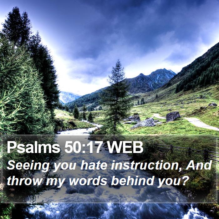 Psalms 50:17 WEB Bible Study