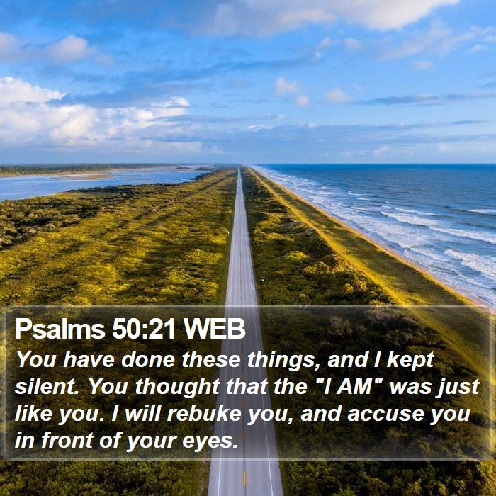 Psalms 50:21 WEB Bible Study