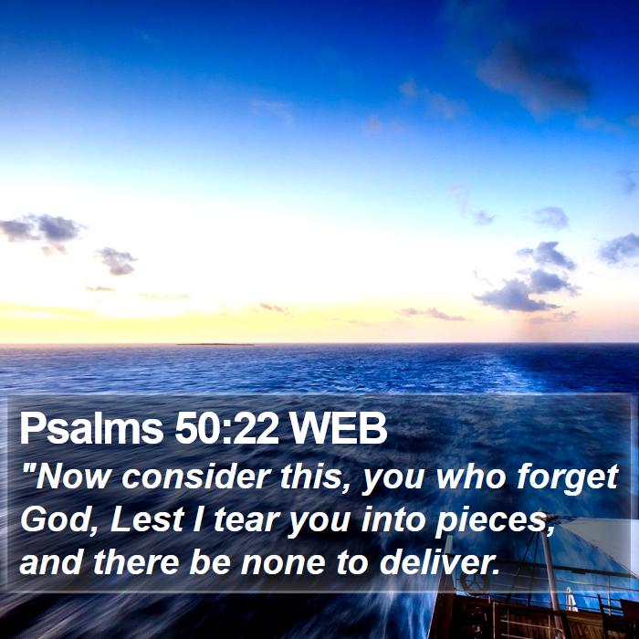 Psalms 50:22 WEB Bible Study