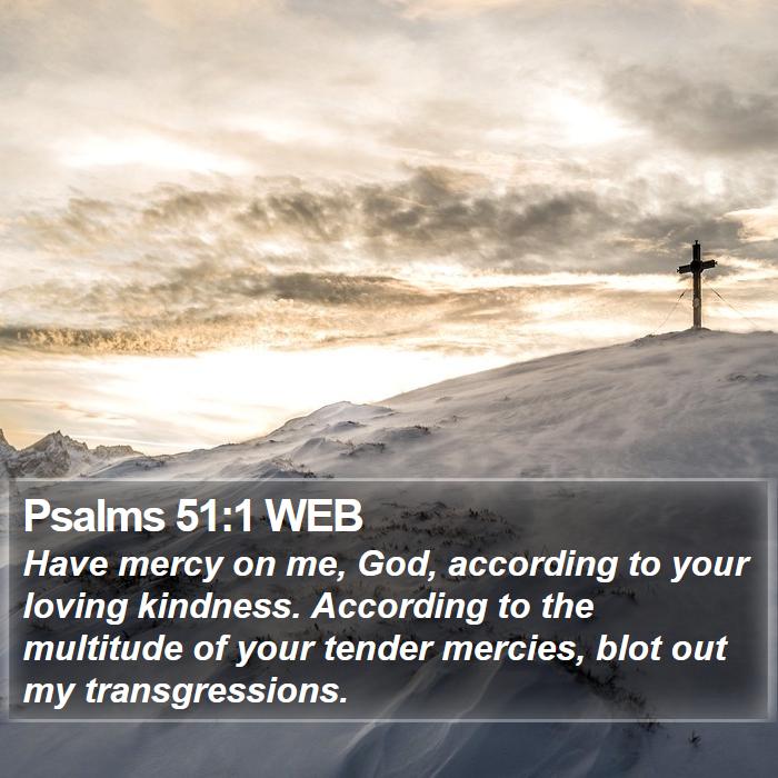 Psalms 51:1 WEB Bible Study