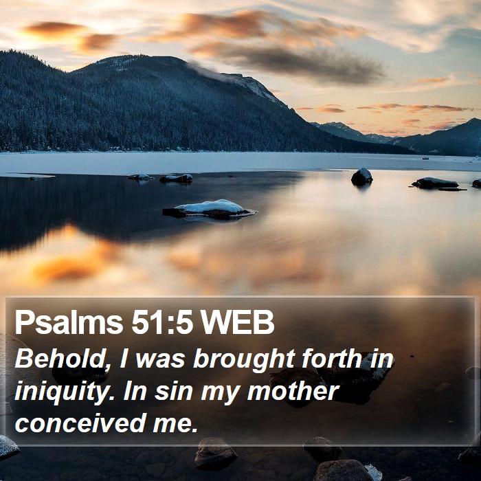 Psalms 51:5 WEB Bible Study