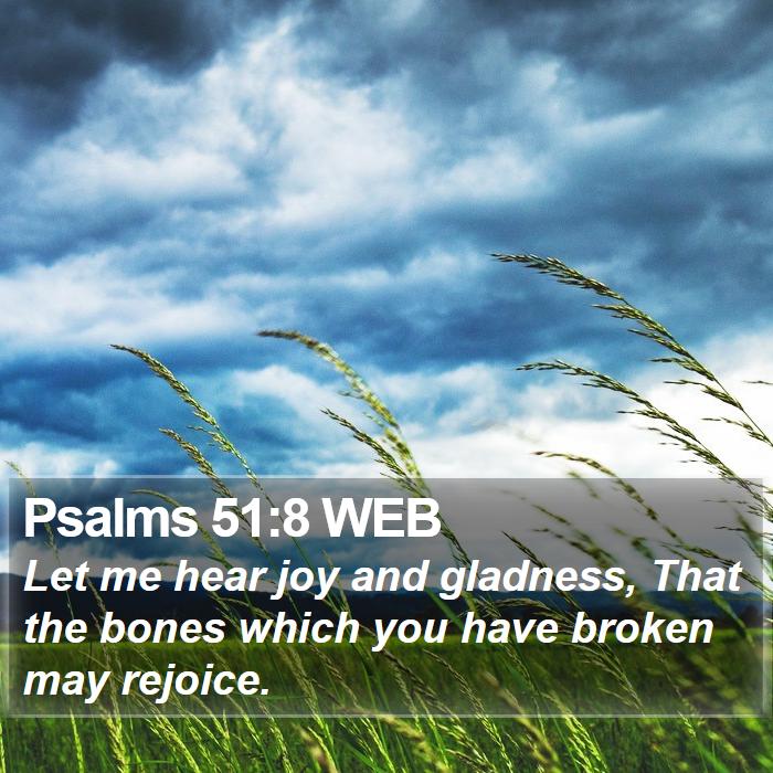 Psalms 51:8 WEB Bible Study