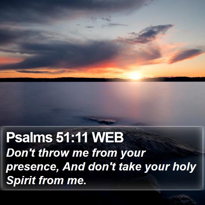 Psalms 51:11 WEB Bible Study