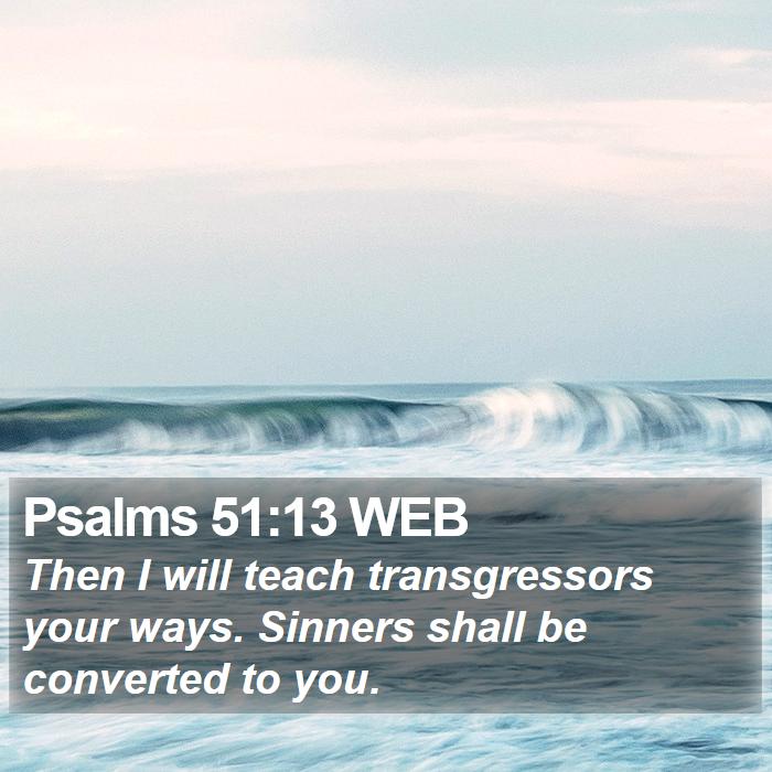 Psalms 51:13 WEB Bible Study