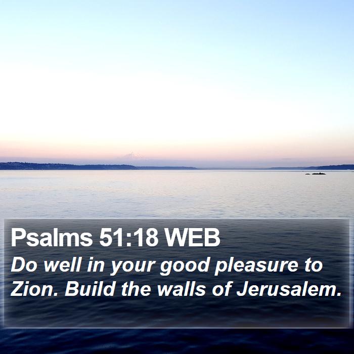 Psalms 51:18 WEB Bible Study